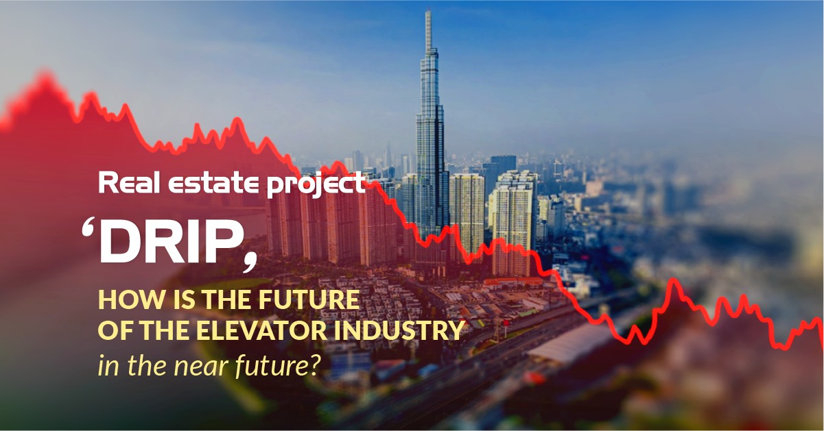 Lesson 2: Real estate project ‘drip’, how is the future of the elevator industry in the near future?